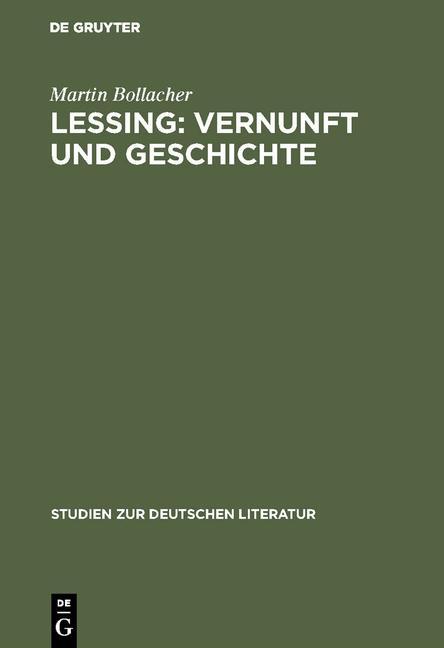 Lessing: Vernunft und Geschichte - Martin Bollacher