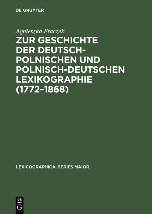 Zur Geschichte der deutsch-polnischen und polnisch-deutschen Lexikographie (1772-1868)