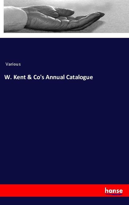 W. Kent & Co‘s Annual Catalogue