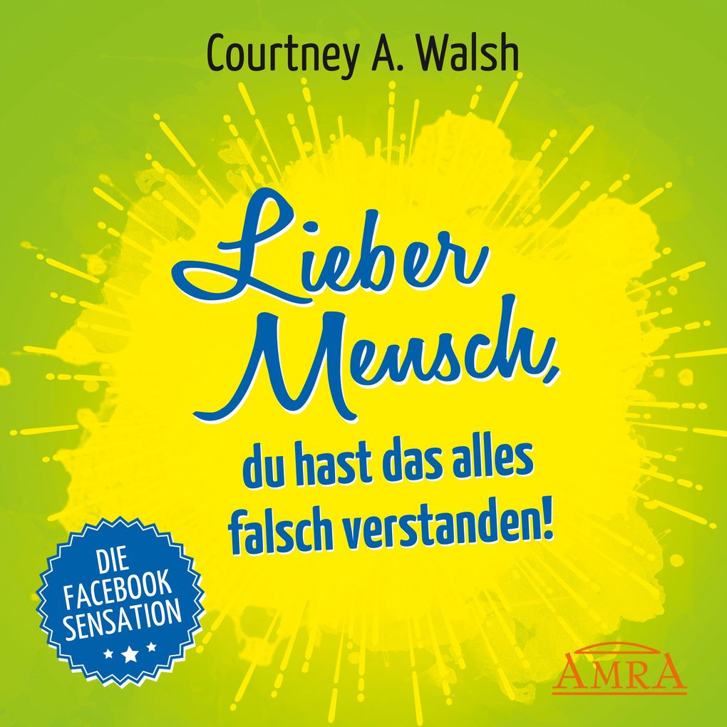 Lieber Mensch du hast das alles falsch verstanden!
