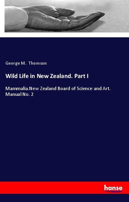 Wild Life in New Zealand. Part I