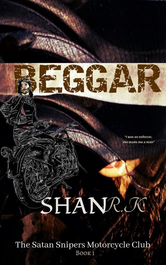 Beggar (The Satan Sniper‘s Motorcycle Club #1)