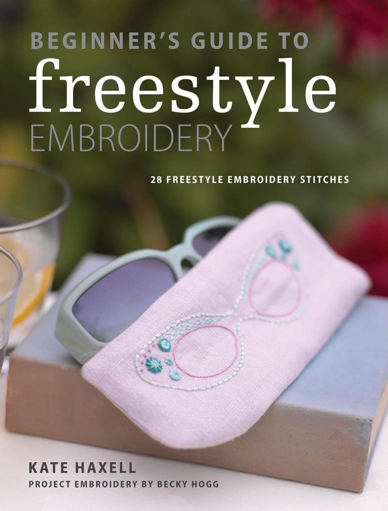 Beginner‘s Guide to Freestyle Embroidery