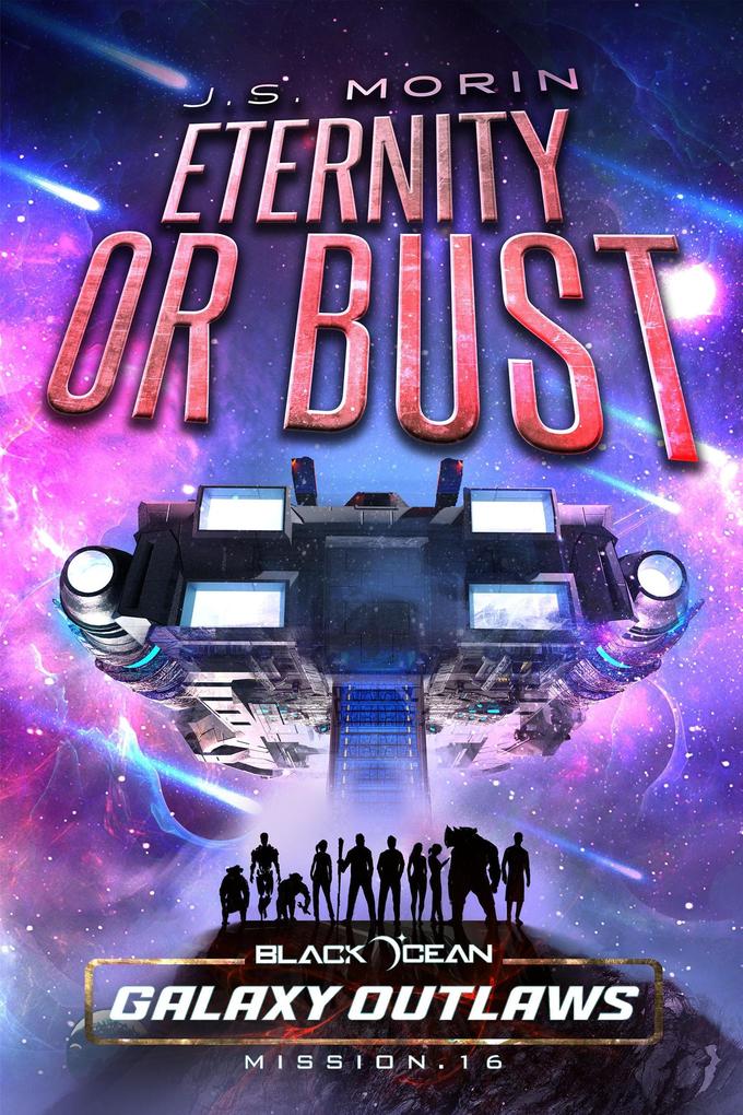 Eternity or Bust (Black Ocean: Galaxy Outlaws #16)
