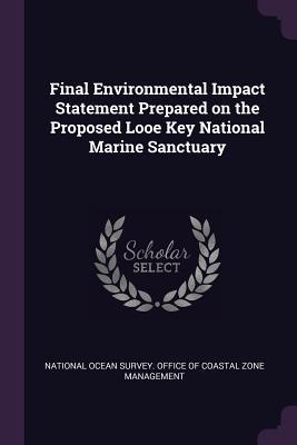 Final Environmental Impact Statement Prepared on the Proposed Looe Key National Marine Sanctuary