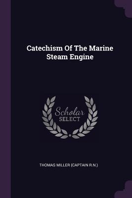 Catechism Of The Marine Steam Engine