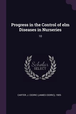 Progress in the Control of elm Diseases in Nurseries