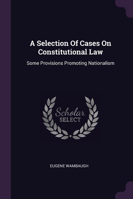 A Selection Of Cases On Constitutional Law