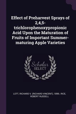 Effect of Preharvest Sprays of 245-trichlorophenoxypropionic Acid Upon the Maturation of Fruits of Important Summer-maturing Apple Varieties