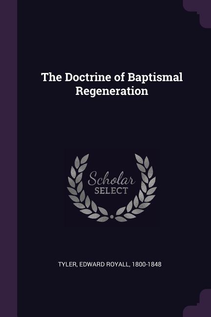 The Doctrine of Baptismal Regeneration