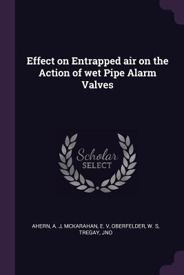 Effect on Entrapped air on the Action of wet Pipe Alarm Valves