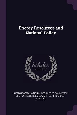 Energy Resources and National Policy
