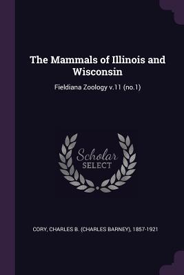 The Mammals of Illinois and Wisconsin