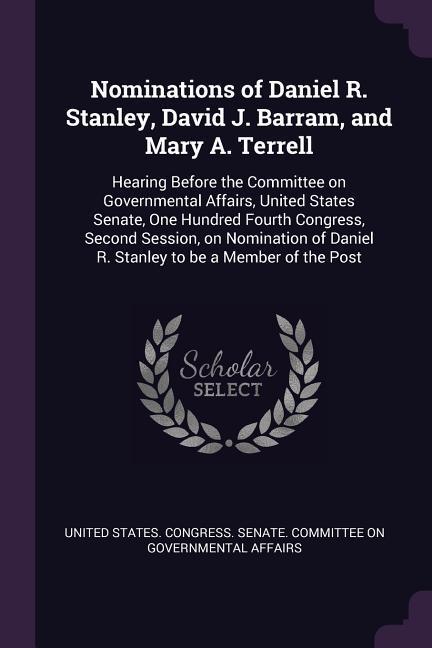 Nominations of Daniel R. Stanley David J. Barram and Mary A. Terrell