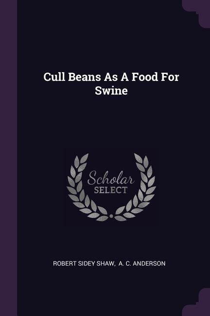Cull Beans As A Food For Swine