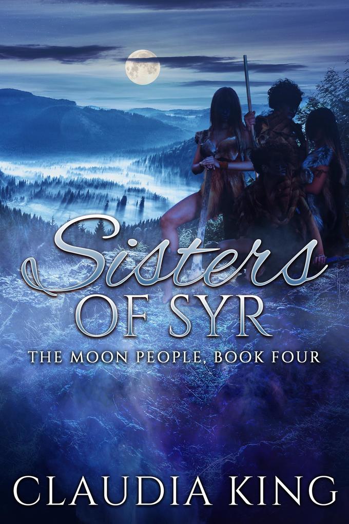 Sisters of Syr (The Moon People Book Four)