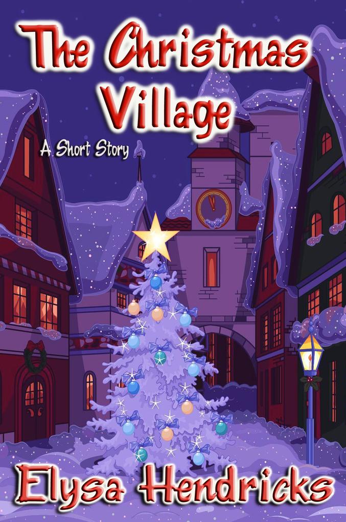 The Christmas Village (Welcome to Council Falls #9)