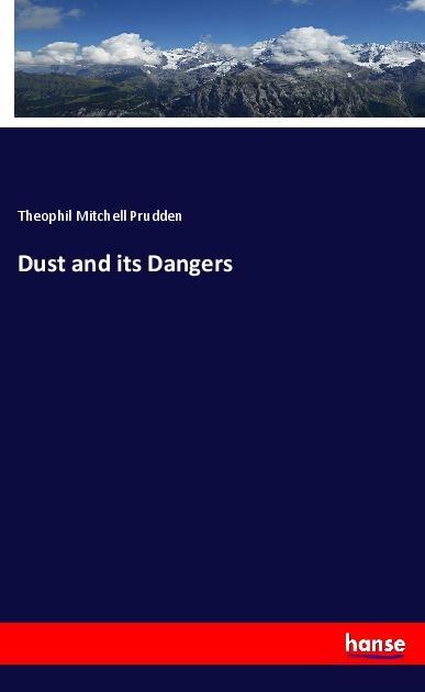 Dust and its Dangers - Theophil Mitchell Prudden