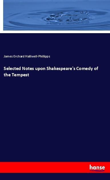 Selected Notes upon Shakespeare‘s Comedy of the Tempest