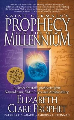 Saint Germain‘s Prophecy for the New Millennium: Includes Dramatic Prophecies from Nostradamus Edgar Cayce and Mother Mary