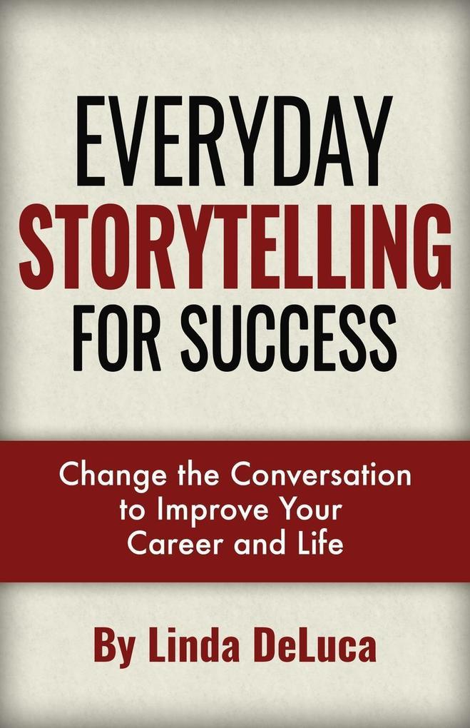 Everyday Storytelling For Success (LD Leadership Development #1)