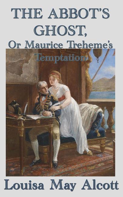 The Abbot‘s Ghost Or Maurice Treheme‘s Temptation
