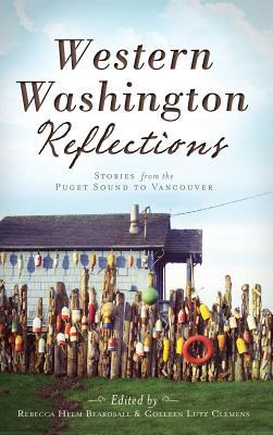Western Washington Reflections: Stories from the Puget Sound to Vancouver