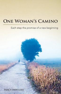 One Woman‘s Camino: Each Step the Promise of a New Beginning