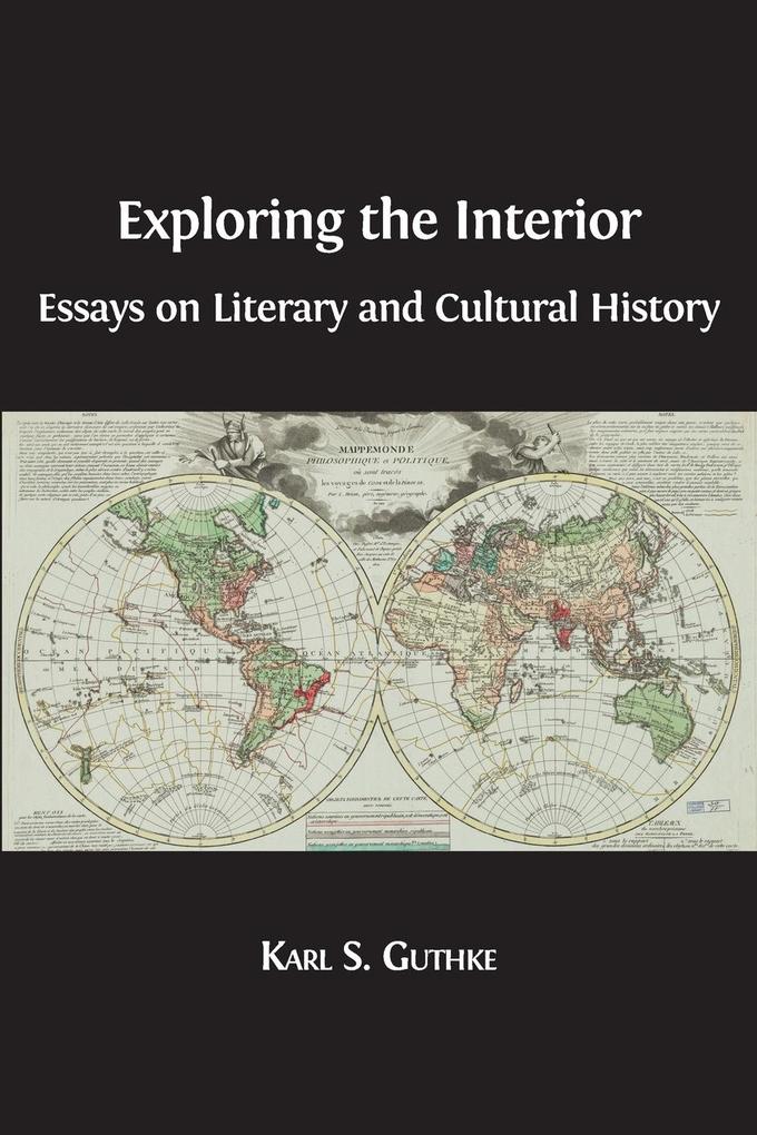 Exploring the Interior: Essays on Literary and Cultural History