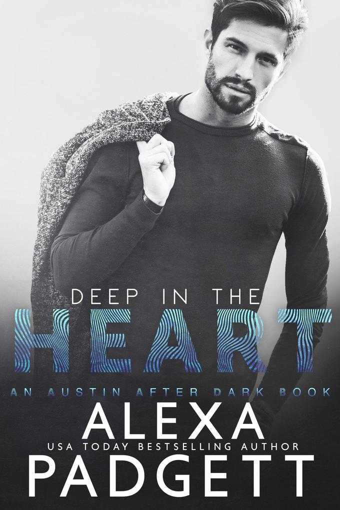 Deep in the Heart (An Austin After Dark Book #1)