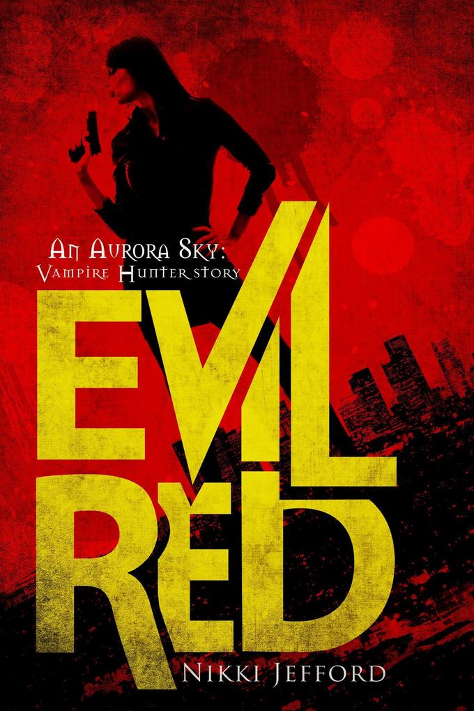 Evil Red (Aurora Sky: Vampire Hunter #2.6)