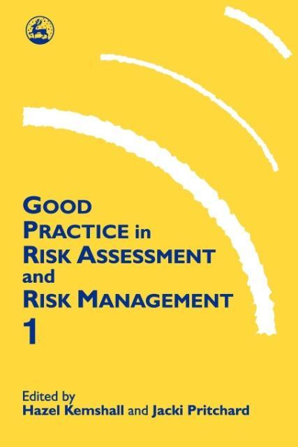 Good Practice in Risk Assessment and Risk Management Volume 1 - Hazel Kemshall