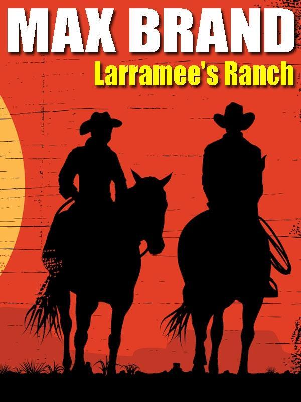 Larramee‘s Ranch