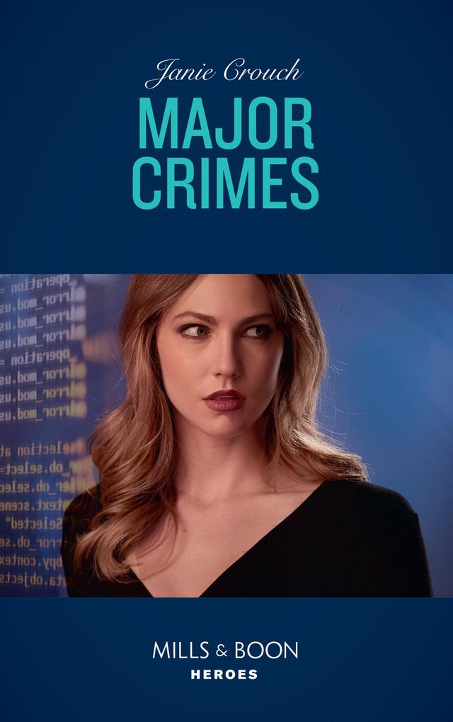 Major Crimes (Omega Sector: Under Siege Book 4) (Mills & Boon Heroes)