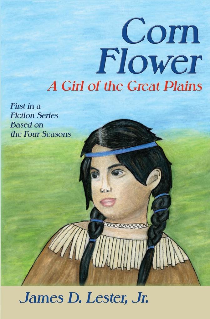Corn Flower A Girl of the Great Plains