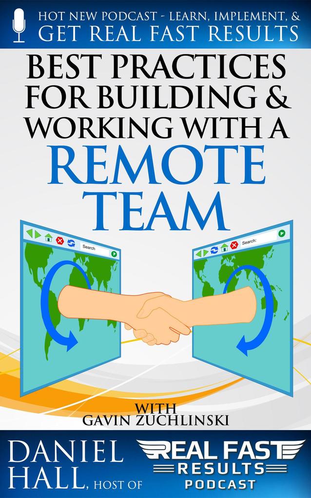 Best Practices for Building and Working with a Remote Team (Real Fast Results #85)