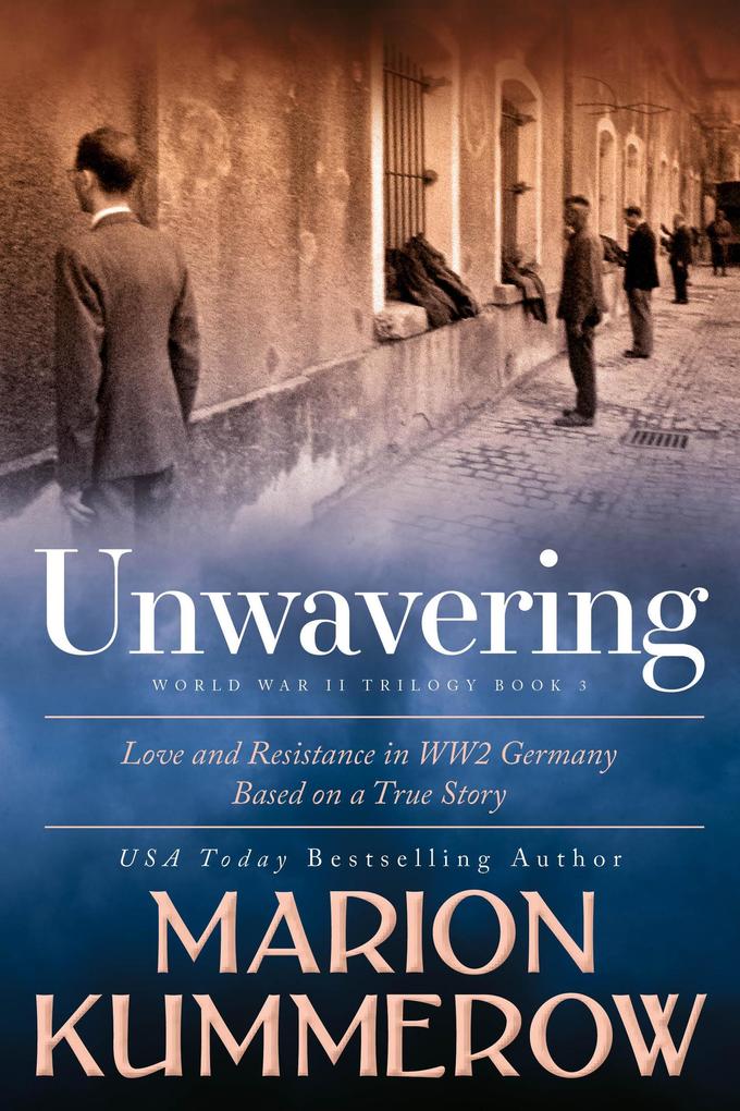 Unwavering (Love and Resistance in WW2 Germany #3)