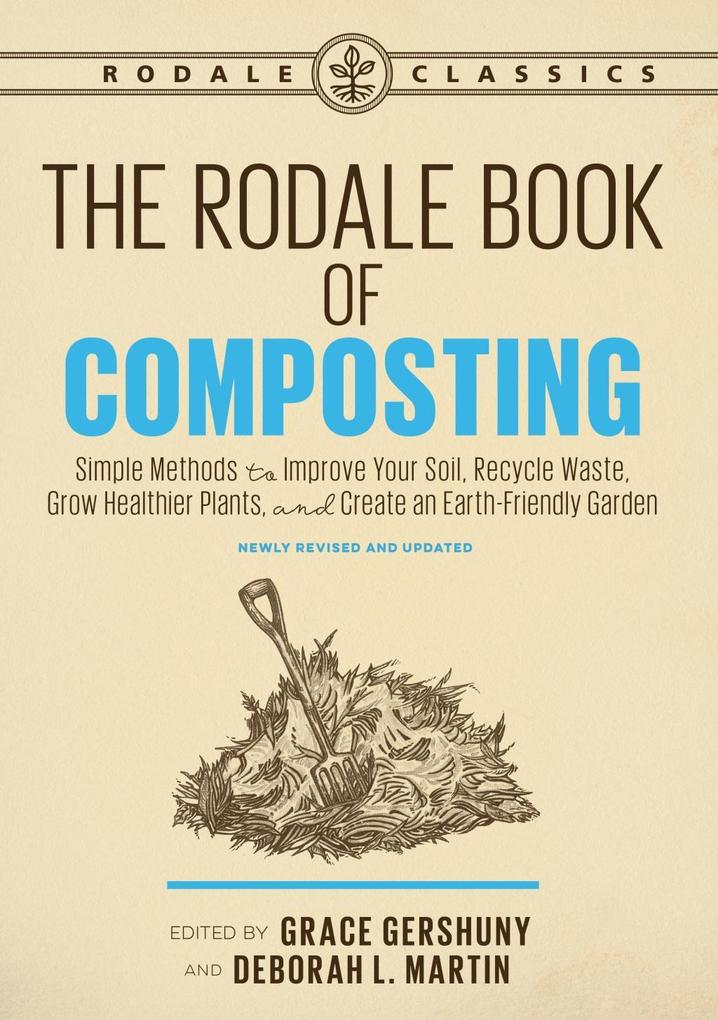 The Rodale Book of Composting Newly Revised and Updated