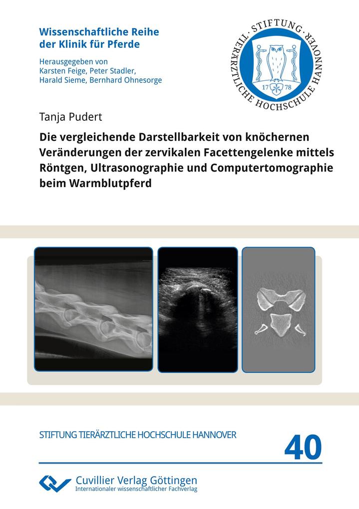 Die vergleichende Darstellbarkeit von knöchernen Veränderungen der zervikalen Facettengelenke mittels Röntgen Ultrasonographie und Computertomographie beim Warmblutpferd