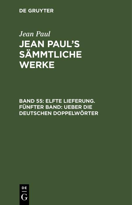 Elfte Lieferung. Fünfter Band: Ueber die deutschen Doppelwörter