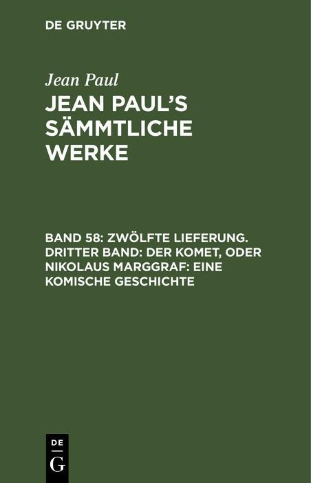 Zwölfte Lieferung. Dritter Band: Der Komet oder Nikolaus Marggraf. Eine komische Geschichte