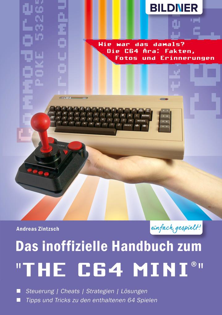 Das inoffizielle Handbuch zum THE 64 MINI: Tipps Tricks sowie Kuriositäten aus der C64-Ära