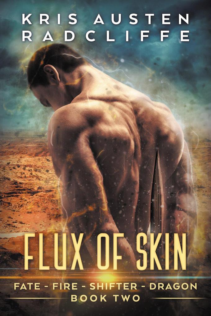 Flux of Skin (Fate Fire Shifter Dragon: World on Fire Series One #2)