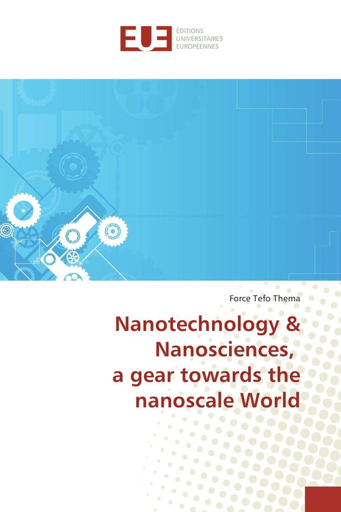 Nanotechnology & Nanosciences a gear towards the nanoscale World