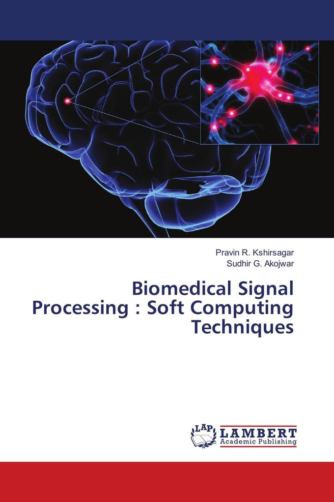 Biomedical Signal Processing : Soft Computing Techniques