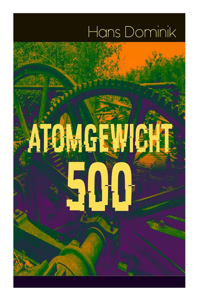 Atomgewicht 500: Einer der bekanntesten Romane des deutschen Science-Fiction-Pioniers