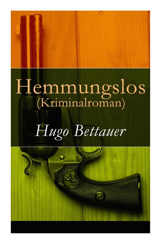 Hemmungslos (Kriminalroman) - Vollständige Ausgabe