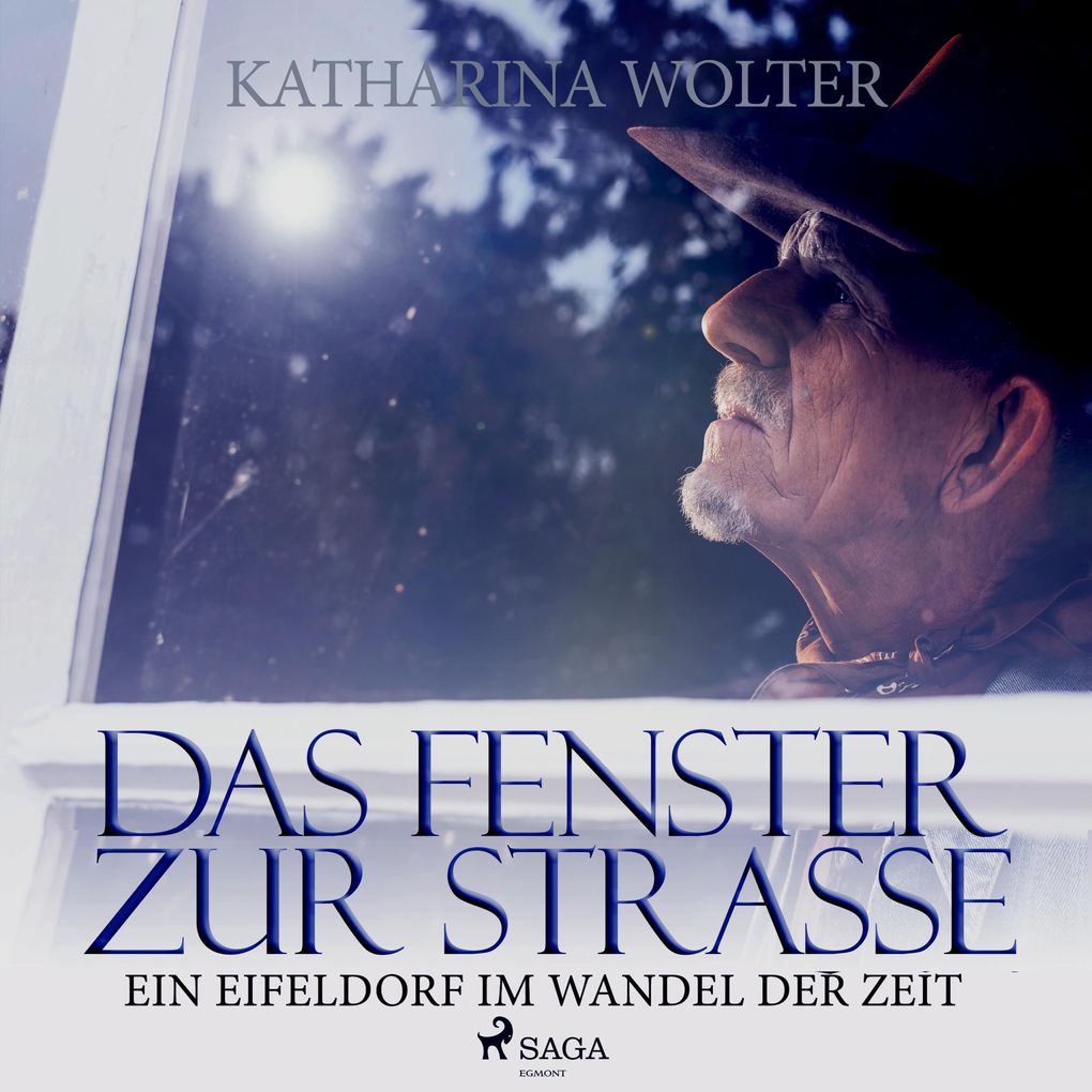 Das Fenster zur Straße - Ein Eifeldorf im Wandel der Zeit (Ungekürzt)