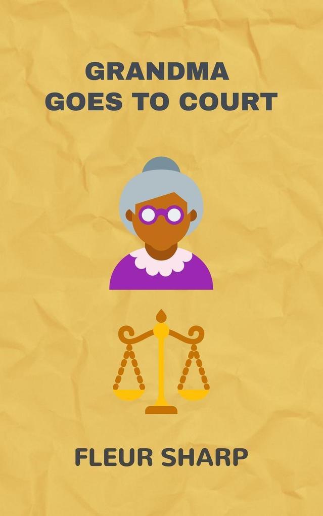 Grandma Goes To Court