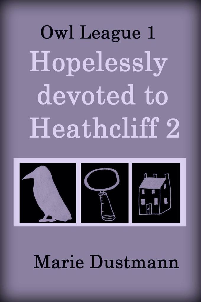 Hopelessly Devoted to Heathcliff 2 (Owl League #1)